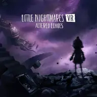 اکانت قانونی بازی Little Nightmares VR: Altered Echoes